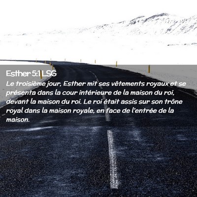 Picture 02 - Esther 5:1 LSG - Le troisième jour, Esther mit ses vêtements - Bible Verse Picture