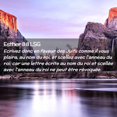 Picture 02 - Esther 8:8 LSG - Ecrivez donc en faveur des Juifs comme il vous - Bible Verse Picture