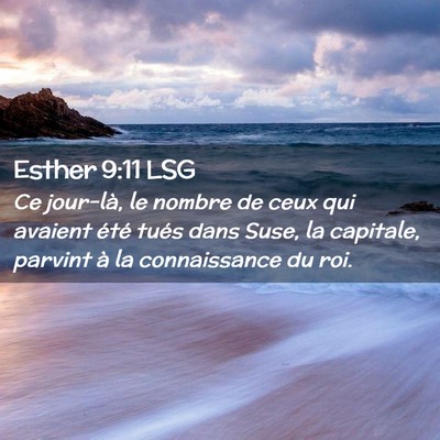 Picture 02 - Esther 9:11 LSG - Ce jour-là, le nombre de ceux qui avaient été - Bible Verse Picture
