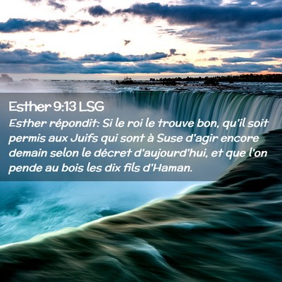 Picture 02 - Esther 9:13 LSG - Esther répondit: Si le roi le trouve bon, qu'il - Bible Verse Picture