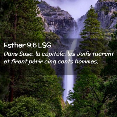 Picture 02 - Esther 9:6 LSG - Dans Suse, la capitale, les Juifs tuèrent et - Bible Verse Picture