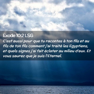 Picture 02 - Exode 10:2 LSG - C'est aussi pour que tu racontes à ton fils et - Bible Verse Picture