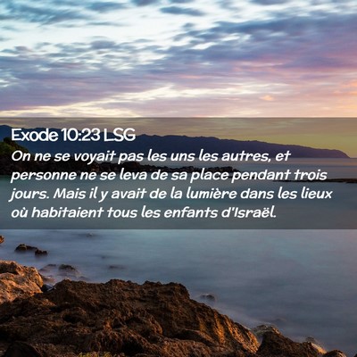 Picture 02 - Exode 10:23 LSG - On ne se voyait pas les uns les autres, et - Bible Verse Picture
