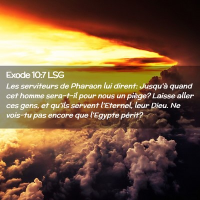 Picture 02 - Exode 10:7 LSG - Les serviteurs de Pharaon lui dirent: Jusqu'à - Bible Verse Picture