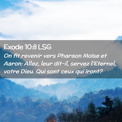 Picture 02 - Exode 10:8 LSG - On fit revenir vers Pharaon Moïse et Aaron: - Bible Verse Picture