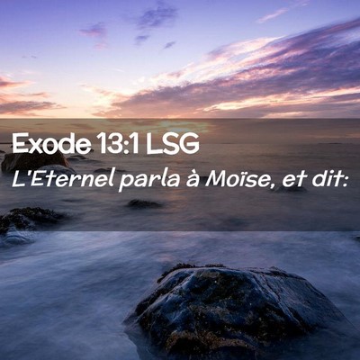 Picture 02 - Exode 13:1 LSG - L'Eternel parla à Moïse, et - Bible Verse Picture