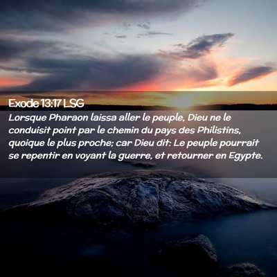 Picture 02 - Exode 13:17 LSG - Lorsque Pharaon laissa aller le peuple, Dieu ne - Bible Verse Picture