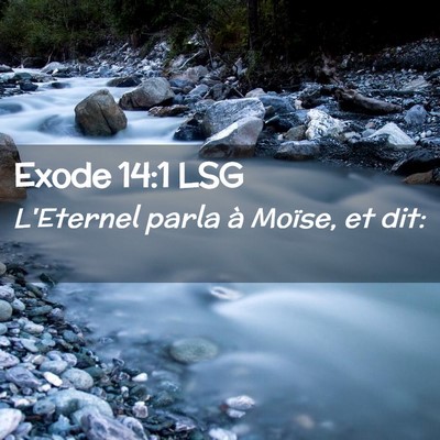 Picture 02 - Exode 14:1 LSG - L'Eternel parla à Moïse, et - Bible Verse Picture