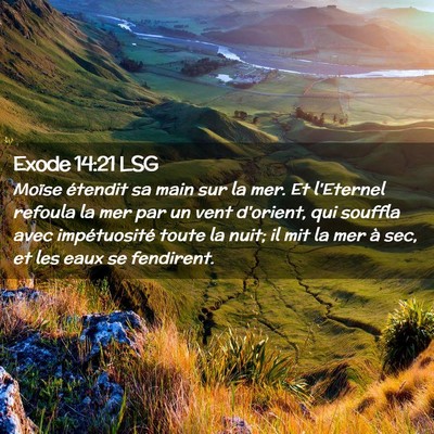 Picture 02 - Exode 14:21 LSG - Moïse étendit sa main sur la mer. Et l'Eternel - Bible Verse Picture