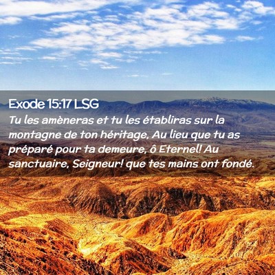 Picture 02 - Exode 15:17 LSG - Tu les amèneras et tu les établiras sur la - Bible Verse Picture