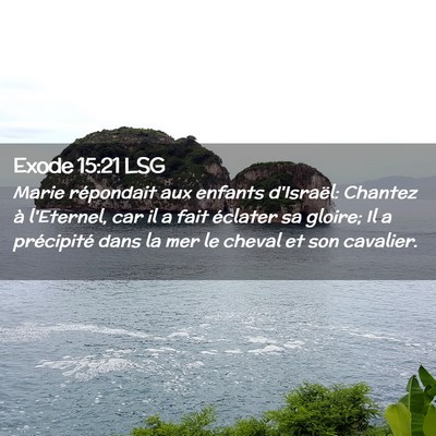 Picture 02 - Exode 15:21 LSG - Marie répondait aux enfants d'Israël: Chantez - Bible Verse Picture