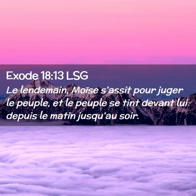 Picture 02 - Exode 18:13 LSG - Le lendemain, Moïse s'assit pour juger le - Bible Verse Picture