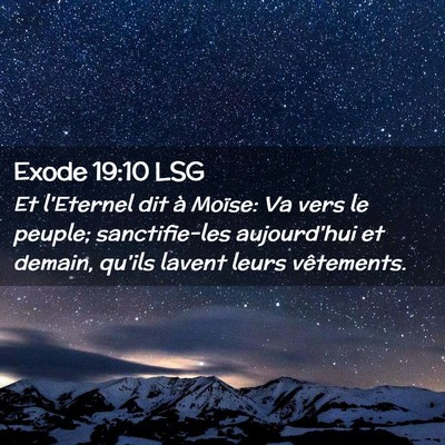 Picture 02 - Exode 19:10 LSG - Et l'Eternel dit à Moïse: Va vers le peuple; - Bible Verse Picture