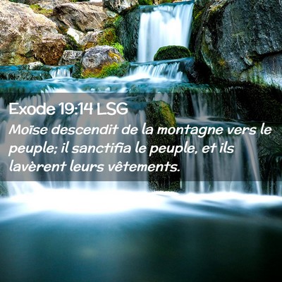 Picture 02 - Exode 19:14 LSG - Moïse descendit de la montagne vers le peuple; - Bible Verse Picture