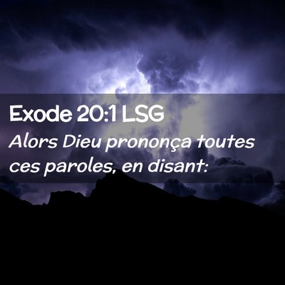 Picture 02 - Exode 20:1 LSG - Alors Dieu prononça toutes ces paroles, en - Bible Verse Picture