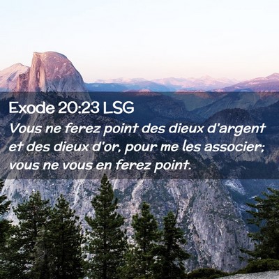 Picture 02 - Exode 20:23 LSG - Vous ne ferez point des dieux d'argent et des - Bible Verse Picture