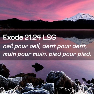 Picture 02 - Exode 21:24 LSG - oeil pour oeil, dent pour dent, main pour main, - Bible Verse Picture