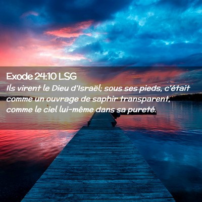 Picture 02 - Exode 24:10 LSG - Ils virent le Dieu d'Israël; sous ses pieds, - Bible Verse Picture