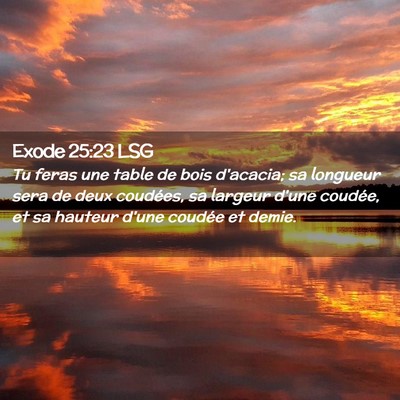 Picture 02 - Exode 25:23 LSG - Tu feras une table de bois d'acacia; sa longueur - Bible Verse Picture