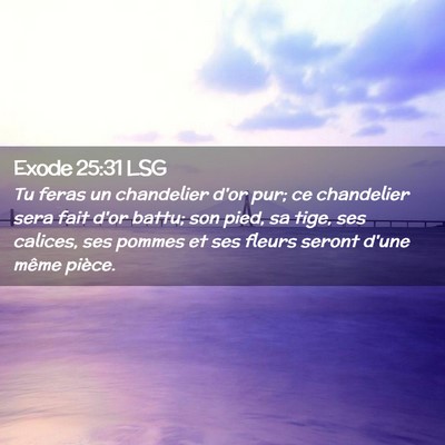 Picture 02 - Exode 25:31 LSG - Tu feras un chandelier d'or pur; ce chandelier - Bible Verse Picture
