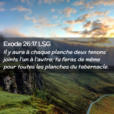 Picture 02 - Exode 26:17 LSG - Il y aura à chaque planche deux tenons joints - Bible Verse Picture