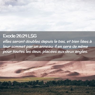 Picture 02 - Exode 26:24 LSG - elles seront doubles depuis le bas, et bien - Bible Verse Picture