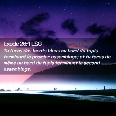 Picture 02 - Exode 26:4 LSG - Tu feras des lacets bleus au bord du tapis - Bible Verse Picture
