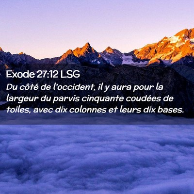 Picture 02 - Exode 27:12 LSG - Du côté de l'occident, il y aura pour la - Bible Verse Picture