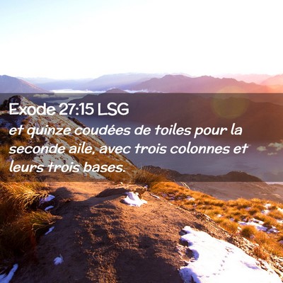 Picture 02 - Exode 27:15 LSG - et quinze coudées de toiles pour la seconde - Bible Verse Picture