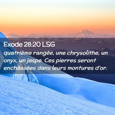 Picture 02 - Exode 28:20 LSG - quatrième rangée, une chrysolithe, un onyx, un - Bible Verse Picture