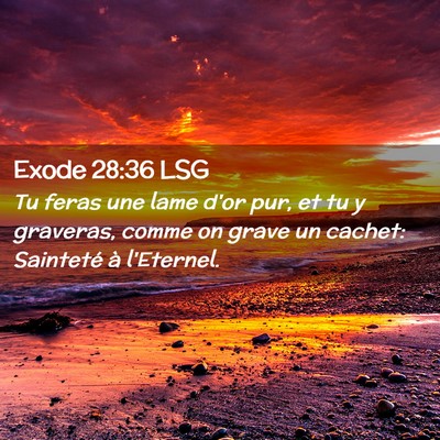 Picture 02 - Exode 28:36 LSG - Tu feras une lame d'or pur, et tu y graveras, - Bible Verse Picture