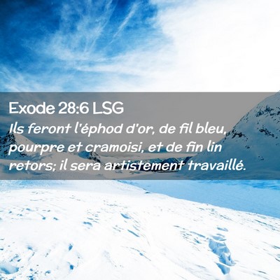 Picture 02 - Exode 28:6 LSG - Ils feront l'éphod d'or, de fil bleu, pourpre et - Bible Verse Picture