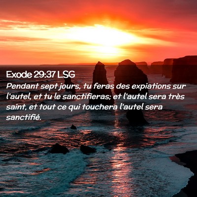 Picture 02 - Exode 29:37 LSG - Pendant sept jours, tu feras des expiations sur - Bible Verse Picture