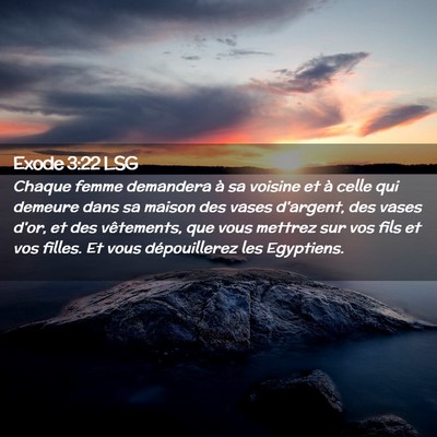 Picture 02 - Exode 3:22 LSG - Chaque femme demandera à sa voisine et à celle - Bible Verse Picture