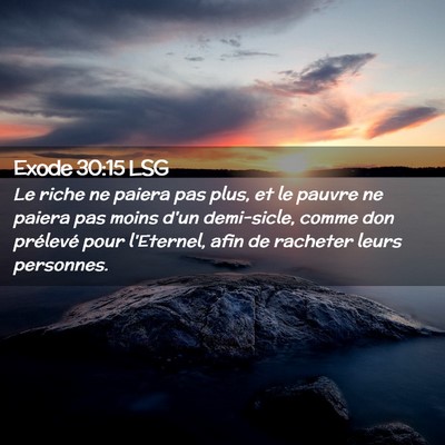 Picture 02 - Exode 30:15 LSG - Le riche ne paiera pas plus, et le pauvre ne - Bible Verse Picture