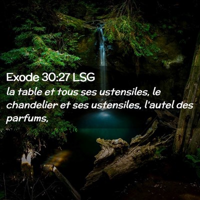 Picture 02 - Exode 30:27 LSG - la table et tous ses ustensiles, le chandelier et - Bible Verse Picture