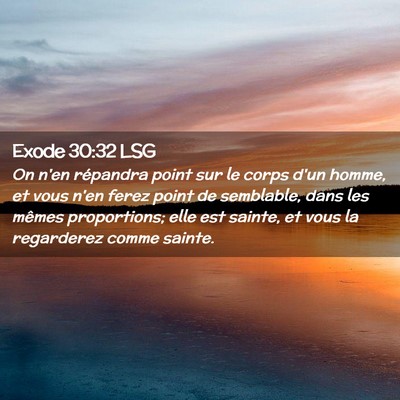 Picture 02 - Exode 30:32 LSG - On n'en répandra point sur le corps d'un homme, - Bible Verse Picture