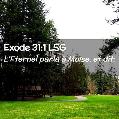 Picture 02 - Exode 31:1 LSG - L'Eternel parla à Moïse, et - Bible Verse Picture