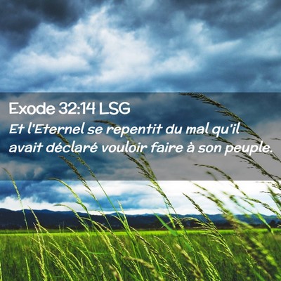 Picture 02 - Exode 32:14 LSG - Et l'Eternel se repentit du mal qu'il avait - Bible Verse Picture