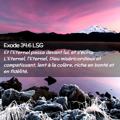 Picture 02 - Exode 34:6 LSG - Et l'Eternel passa devant lui, et s'écria: - Bible Verse Picture