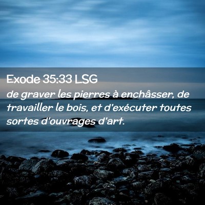 Picture 02 - Exode 35:33 LSG - de graver les pierres à enchâsser, de - Bible Verse Picture