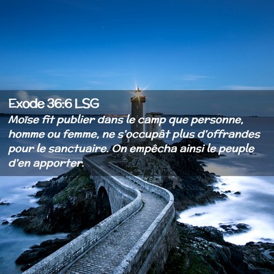 Picture 02 - Exode 36:6 LSG - Moïse fit publier dans le camp que personne, - Bible Verse Picture