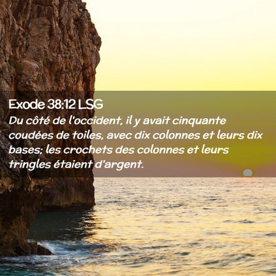 Picture 02 - Exode 38:12 LSG - Du côté de l'occident, il y avait cinquante - Bible Verse Picture