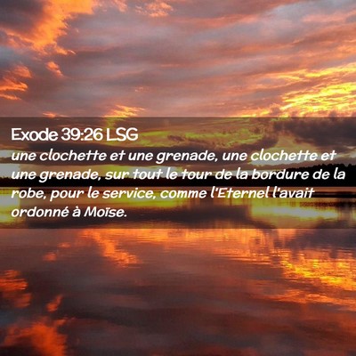 Picture 02 - Exode 39:26 LSG - une clochette et une grenade, une clochette et - Bible Verse Picture