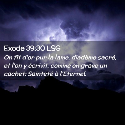 Picture 02 - Exode 39:30 LSG - On fit d'or pur la lame, diadème sacré, et l'on - Bible Verse Picture