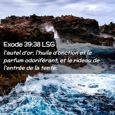 Picture 02 - Exode 39:38 LSG - l'autel d'or, l'huile d'onction et le parfum - Bible Verse Picture