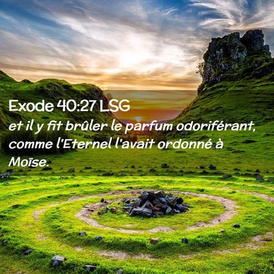 Picture 02 - Exode 40:27 LSG - et il y fit brûler le parfum odoriférant, comme - Bible Verse Picture