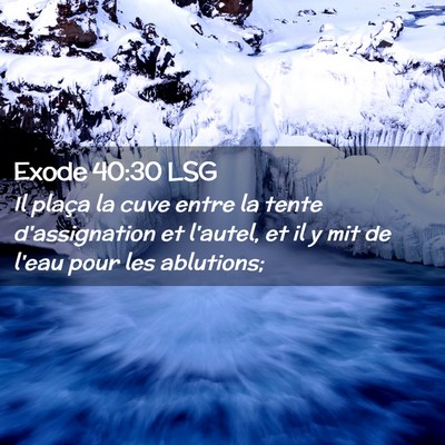Picture 02 - Exode 40:30 LSG - Il plaça la cuve entre la tente d'assignation et - Bible Verse Picture