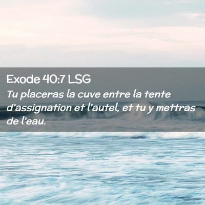 Picture 02 - Exode 40:7 LSG - Tu placeras la cuve entre la tente d'assignation - Bible Verse Picture
