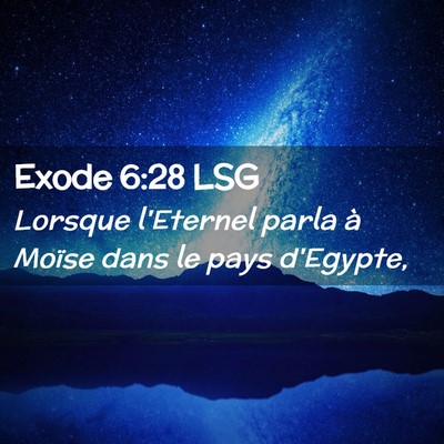 Picture 02 - Exode 6:28 LSG - Lorsque l'Eternel parla à Moïse dans le pays - Bible Verse Picture